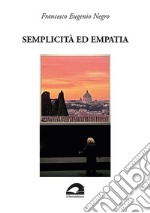 Semplicità ed empatia. «Quando gli anni e l'esperienza ti avran dato la sapienza...» libro