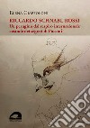 Riccardo Schnabl Rossi. Un perugino dal respiro internazionale custode dei segreti di Puccini libro