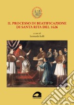 Il processo di beatificazione di santa Rita del 1626 libro