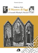 Federico Zeri. Il Maestro di Eggi e il teosofo Nikolaj K. Roerich libro