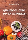 Quando il cibo diventa poesia libro