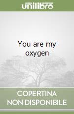 You are my oxygen libro