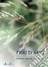 Fiori di Bach. Conoscerli, comprenderli, utilizzarli libro