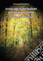 Divulgare le motivazioni per una psicoterapia. Storie di giovani adulti e coppie