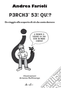 Perché sei qui? Un viaggio alla scoperta di ciò che conta davvero libro