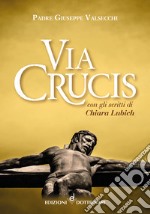 Via Crucis con gli scritti di Chiara Lubich libro