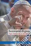 Seminatori di gioia. Papa Francesco ai catechisti libro di La Pegna Sergio