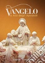 Vangelo e Atti degli Apostoli. Nuova ediz. libro