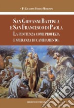 San Giovanni Battista e san Francesco di Paola. La penitenza come profezia e speranza di cambiamento