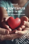 La speranza che è in noi. I segni e gli atteggiamenti da vivere. Sussidio per il Giubileo 2025 libro