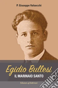 Egidio Bullesi. Il marinaio santo libro