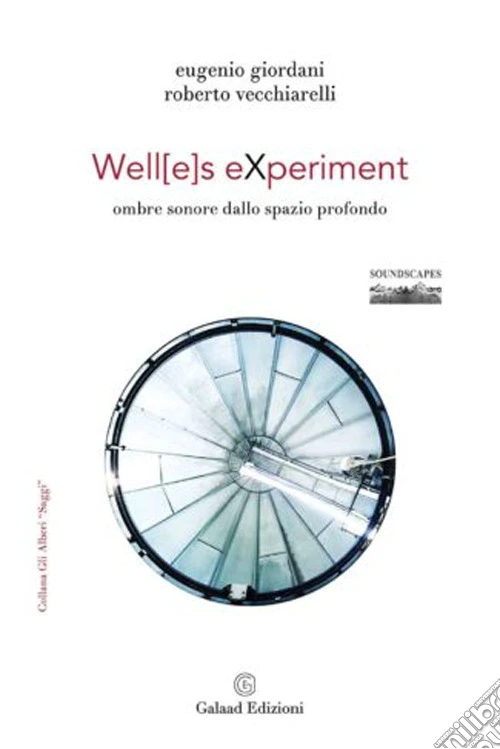 Well[e]s eXperiment. Ombre sonore dallo spazio profondo