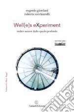 Well[e]s eXperiment. Ombre sonore dallo spazio profondo