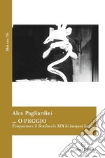 ... o peggio. Frequentare il Seminario XIX di Jacques Lacan libro