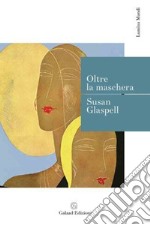 Oltre la maschera