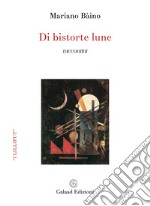 Di bistorte lune. Raccontini libro