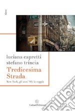 Tredicesima Strada New York, gli anni '80, la coppia