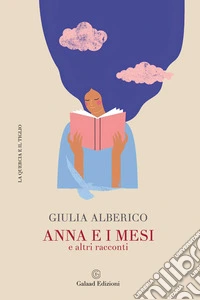 Anna e i mesi e altri racconti libro