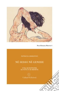 Né sesso né genere. Una questione di vita o di morte libro