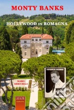 Monty Banks. Hollywood in Romagna. Memorie del Belvedere libro