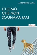 L'uomo che non sognava mai libro