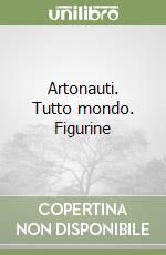 Artonauti. Tutto mondo. Figurine libro
