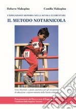 Il metodo Notarnicola. L'educazione motoria nella scuola elementare libro