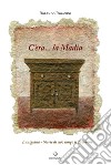 C'era... la Madia. Lunigiana. Storie di cibo lungo il Taverone libro