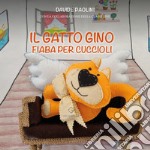 Il gatto Gino. Ediz. a colori libro