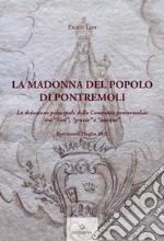 La Madonna del popolo di Pontremoli. La devozione principale della Comunità pontremolese tra «Voti», «grazie» e «ossequi» libro