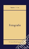 Fotografie. Ediz. illustrata libro