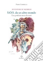 S.o.s. da un altro mondo libro