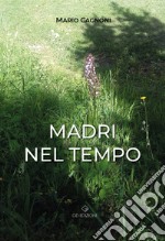 Madri nel tempo libro