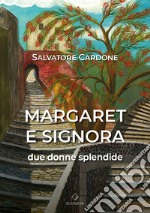 Margaret e signora. Due donne splendide