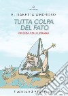 Tutta colpa del fato. Odissea nello strazio libro