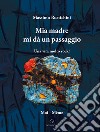 Mia madre mi dà un passaggio. Una vita molto rock! libro di Rustichini Massimo