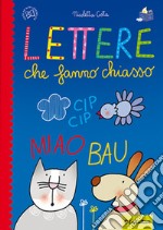 Lettere che fanno chiasso. Ediz. a colori