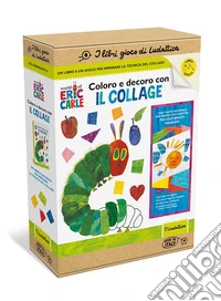 Coloro e decoro con il collage. I libri gioco del piccolo Bruco Maisazio. Ediz. a colori libro