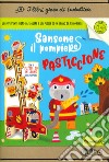 Sansone il pompiere pasticcione. Ediz. a colori. Con puzzle in legno tridimensionale libro