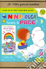 Facciamo la pace? Nina&Olga. I libri gioco di Nic. Ediz. a colori. Con Gioco libro