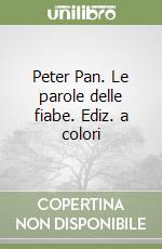 Peter Pan. Le parole delle fiabe. Ediz. a colori libro