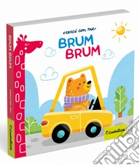 Brum Brum. Mezzi di trasporto. Ediz. a colori libro