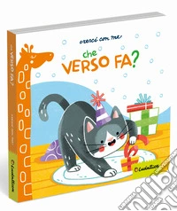 Che verso fa? Ediz. a colori