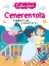 Cenerentola. Leggi la storia, colora e scrivi! Ediz. illustrata libro