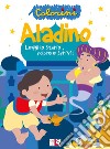 Aladino. Leggi la storia, colora e scrivi! Ediz. illustrata libro