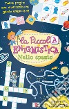 Nello spazio. La piccola enigmistica. Ediz. a colori libro