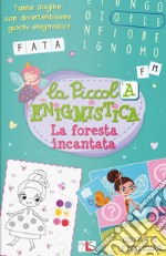 La foresta incantata. La piccola enigmistica. Ediz. a colori libro