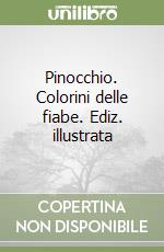 Pinocchio. Colorini delle fiabe. Ediz. illustrata libro