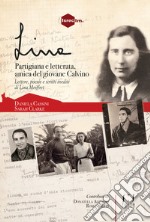 Lina. Partigiana, lettera, amica del giovane Calvino