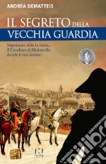 Il cavaliere di Hèdonville. Napoleone sta cambiando il mondo... Jacques non deve smarrirsi! libro